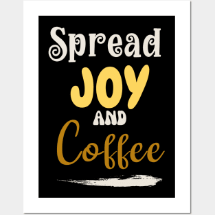 Spread joy and coffee Posters and Art